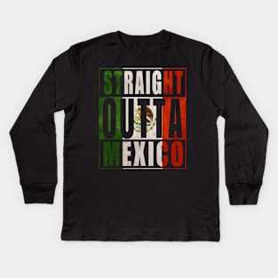 Straight Outta Mexico Kids Long Sleeve T-Shirt